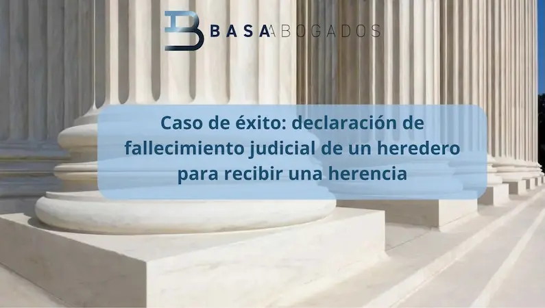 caso exito declaración fallecimiento judicial